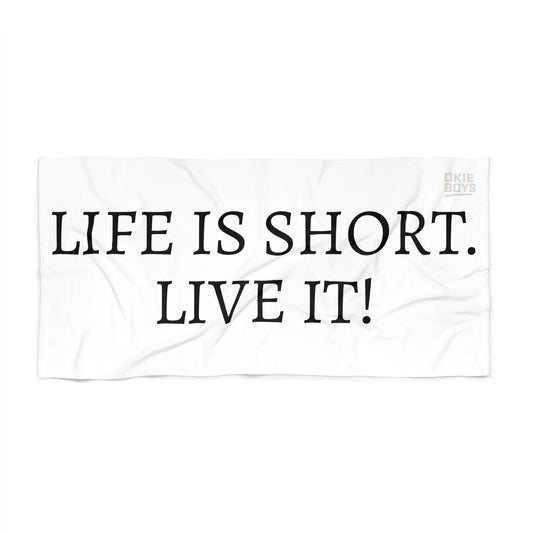 Beach Towel — "Life Is Short. Live It!" Inspirational Beach Towel